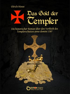 cover image of Ein historischer Roman über den Verbleib des Templerschatzes anno domini 1307